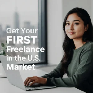 Get Your First Freelance Clients in the U.S. Market