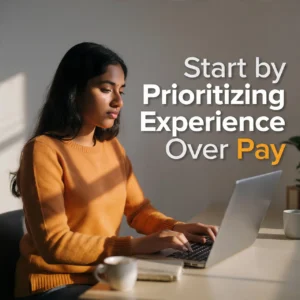 Start by Prioritizing Experience Over Pay