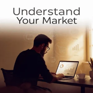 Understand Your Market