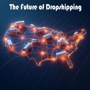 The Future of Dropshipping