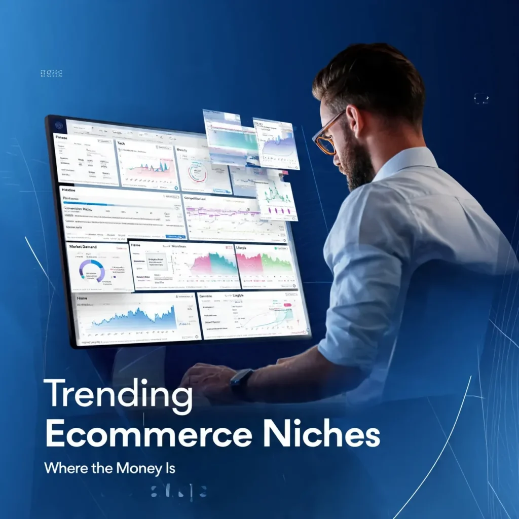 Trending Ecommerce Niches Where the Money Is
