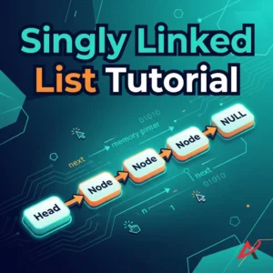 Singly Linked List Tutorial